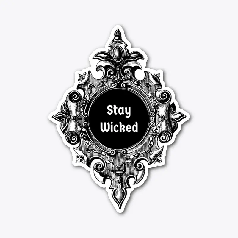 Stay Wicked Plaque